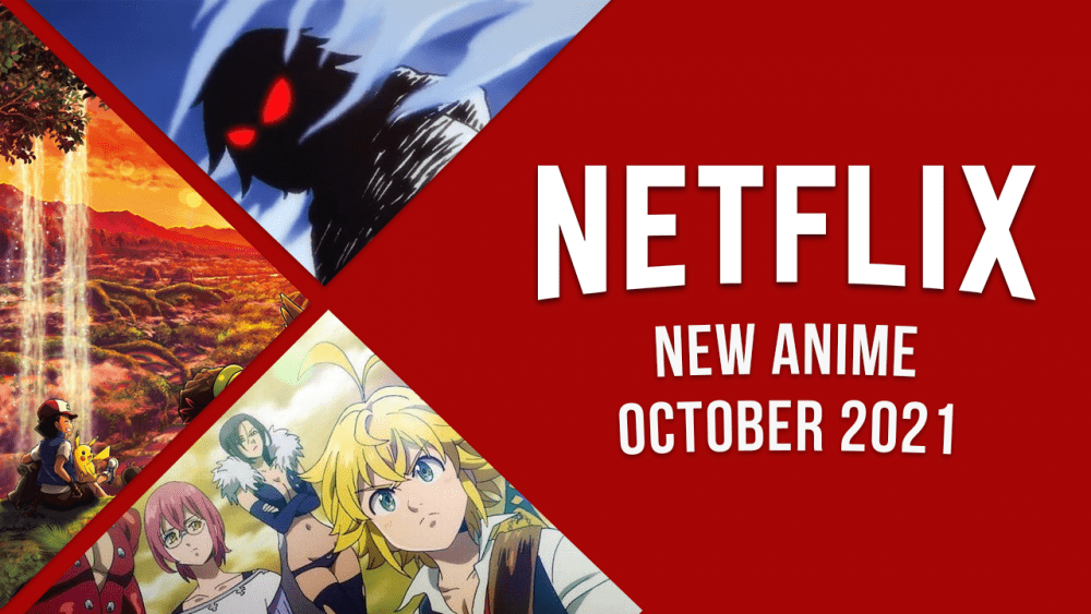 New Anime On Netflix In October 2021 What S On Netflix